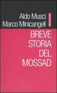 Breve storia del Mossad - Aldo Musci, Marco Minicangeli - Libro Datanews 2006, I Rubini | Libraccio.it