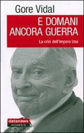 E domani ancora guerra. La crisi dell'impero Usa