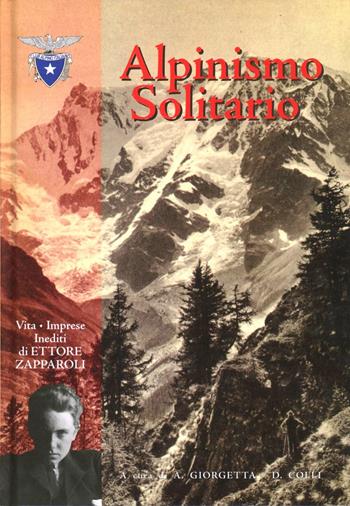 Alpinismo solitario - Ettore Zapparoli - Libro CAI Edizioni 2011 | Libraccio.it