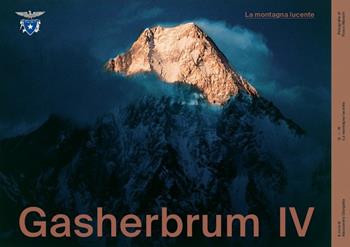 Gasherbrum IV. La montagna lucente - Fosco Maraini - Libro CAI 2018 | Libraccio.it