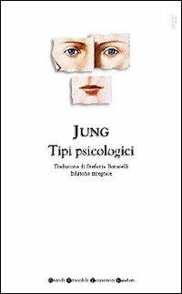 Tipi psicologici - Carl Gustav Jung - Libro Newton Compton Editori 2007, Grandi tascabili economici | Libraccio.it