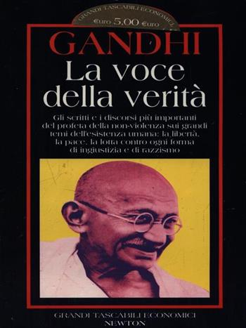 La voce della verità - Mohandas Karamchand Gandhi - Libro Newton Compton Editori 1991, Grandi tascabili economici | Libraccio.it