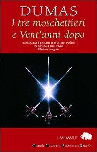 I tre moschettieri-Vent'anni dopo - Alexandre Dumas - Libro Newton Compton Editori 2007, Grandi tascabili economici. I mammut | Libraccio.it