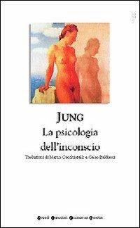 Psicologia dell'inconscio - Carl Gustav Jung - Libro Newton Compton Editori 2007, Grandi tascabili economici | Libraccio.it