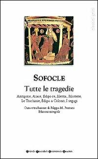 Tutte le tragedie - Sofocle - Libro Newton Compton Editori 2007, Grandi tascabili economici | Libraccio.it