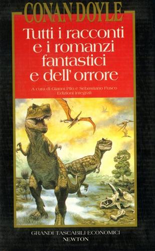 Tutti i racconti e i romanzi fantastici e dell'orrore - Arthur Conan Doyle - Libro Newton Compton Editori 1994, Grandi tascabili economici | Libraccio.it