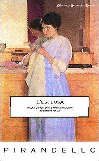 L' esclusa - Luigi Pirandello - Libro Newton Compton Editori 2007, Biblioteca economica Newton | Libraccio.it