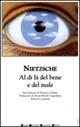 Al di là del bene e del male - Friedrich Nietzsche - Libro Newton Compton Editori 2007, Grandi tascabili economici | Libraccio.it