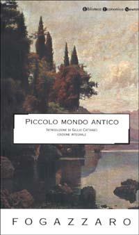 Piccolo mondo antico - Antonio Fogazzaro - Libro Newton Compton Editori 2007, Biblioteca economica Newton | Libraccio.it