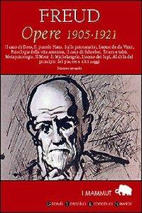 Opere (1905-1921) - Sigmund Freud - Libro Newton Compton Editori 2007, Grandi tascabili economici. I mammut | Libraccio.it