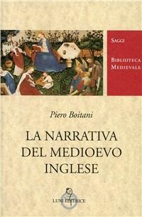 La narrativa del Medioevo inglese - Piero Boitani - Libro Carocci 1998, Biblioteca medievale. Saggi | Libraccio.it