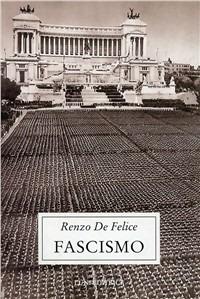 Il fascismo - Renzo De Felice - Libro Luni Editrice, Storia contemporanea | Libraccio.it