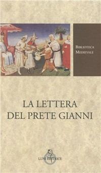 La lettera del prete Gianni. Ediz. critica - Anonimo - Libro Carocci 1998, Biblioteca medievale | Libraccio.it