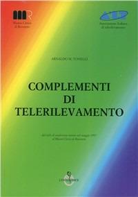 Complementi di telerilevamento - Arnoldo M. Tonelli - Libro Luni Editrice 1998 | Libraccio.it