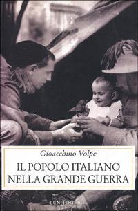 Il popolo italiano nella grande guerra - Gioacchino Volpe - Libro Luni Editrice, Storia contemporanea | Libraccio.it