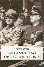 Galeazzo Ciano. Operazione Polonia