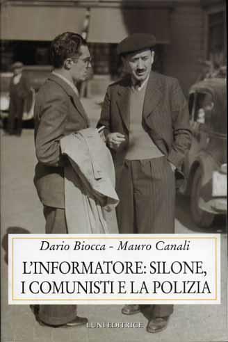 L' informatore: Silone, i comunisti e la polizia - Dario Biocca, Mauro Canali - Libro Luni Editrice 2000, Storia contemporanea | Libraccio.it
