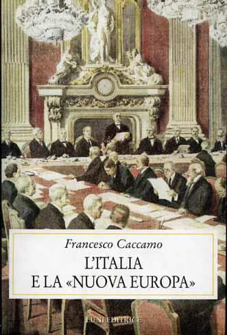 L' Italia e la nuova Europa - Francesco Caccamo - Libro Luni Editrice 2000, Storia contemporanea | Libraccio.it