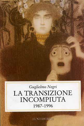La transizione incompiuta - Guglielmo Negri - Libro Luni Editrice 2000 | Libraccio.it