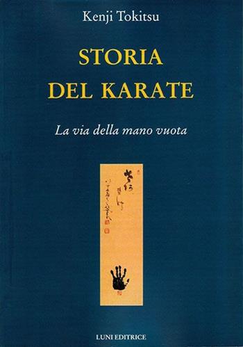 Storia del karate. La via della mano vuota - Kenji Tokitsu - Libro Luni Editrice 2013, Le vie dell'armonia | Libraccio.it