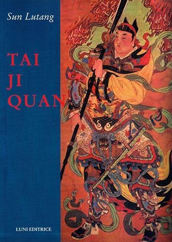Tai Ji Quan - Lutang Sun - Libro Luni Editrice 2013, Le vie dell'armonia | Libraccio.it