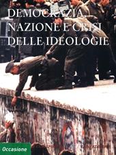 Annali della Fondazione Ugo Spirito (1997). Vol. 9: Democrazia, nazione e crisi delle ideologie.