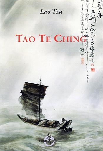 Tao te Ching - Lao Tzu - Libro Luni Editrice 2013, Sol Levante | Libraccio.it