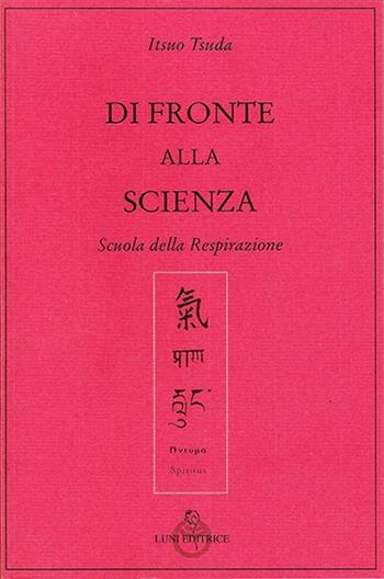 Di fronte alla scienza - Itsuo Tsuda - Libro Luni Editrice 2013 | Libraccio.it