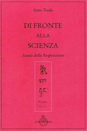 Di fronte alla scienza - Itsuo Tsuda - Libro Luni Editrice 2013 | Libraccio.it
