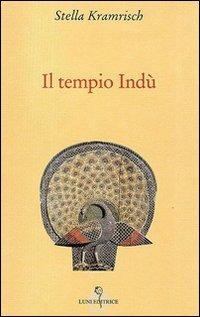 Il tempio indù - Stella Kramrisch - Libro Luni Editrice 2013, Tradizioni | Libraccio.it