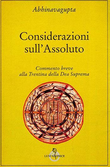 Considerazioni sull'assoluto - Abhinavagupta - Libro Luni Editrice 2014, Tradizioni | Libraccio.it