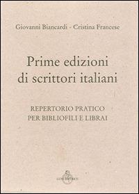 Prime edizioni italiane. Repertorio pratico per bibliofili e librai - Giovanni Biancardi, Cristina Francese - Libro Luni Editrice 2014 | Libraccio.it