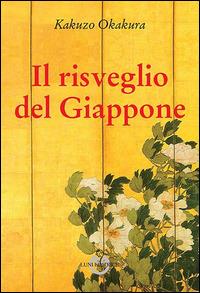 Il risveglio del Giappone - Kakuzo Okakura - Libro Luni Editrice 2014, Sol Levante | Libraccio.it