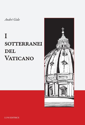 I sotterranei del Vaticano - André Gide - Libro Luni Editrice 2025, Caffè letterario | Libraccio.it