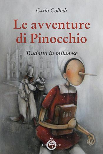 Le avventure di Pinocchio tradotte in milanese - Carlo Collodi - Libro Luni Editrice 2015 | Libraccio.it