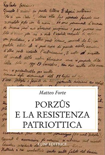 Porzus e la resistenza patriottica - Matteo Forte - Libro Luni Editrice 2016, Contemporanea | Libraccio.it
