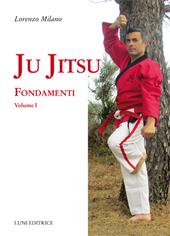 Ju jitsu. Vol. 1: Fondamenti.
