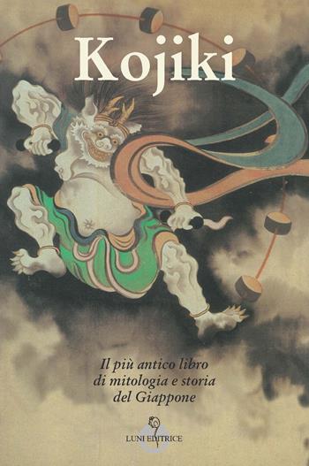 Kojiki  - Libro Luni Editrice 2018, Tradizioni | Libraccio.it