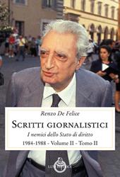 Scritti giornalistici. Vol. 2\2: nemici dello stato di diritto (1984-1988), I.