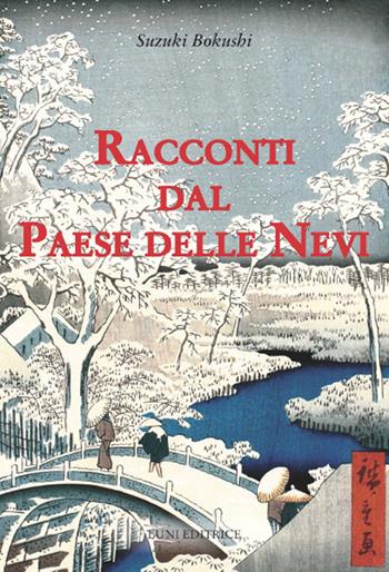 Racconti dal paese delle nevi - Suzuki Bokushi - Libro Luni Editrice 2018, Sol Levante | Libraccio.it