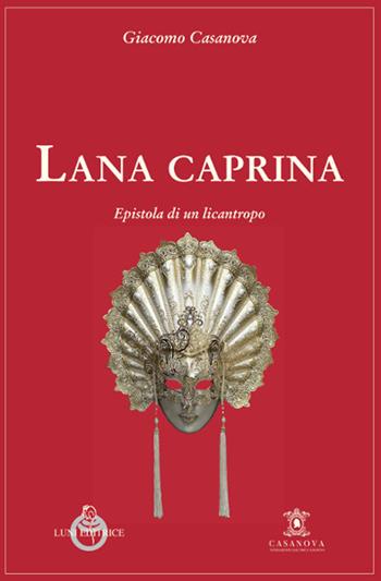 Lana caprina. Epistola di un licantropo - Giacomo Casanova - Libro Luni Editrice 2018 | Libraccio.it