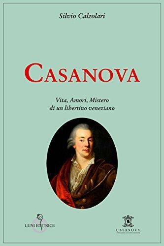 Casanova. Vita, amori, mistero di un libertino veneziano - Silvio Calzolari - Libro Luni Editrice 2018 | Libraccio.it