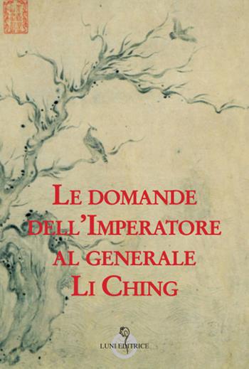 Le domande dell'imperatore al generale Li Ching  - Libro Luni Editrice 2018, Sol Levante | Libraccio.it