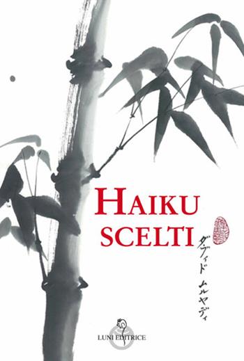 Haiku scelti  - Libro Luni Editrice 2019, Sol Levante | Libraccio.it