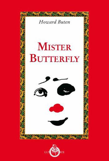 Mister Butterfly - Howard Buten - Libro Luni Editrice 2020, Attraverso lo specchio:saggi filos.pedag. | Libraccio.it