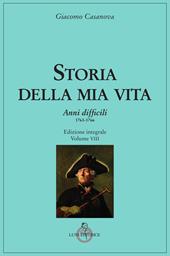 Storia della mia vita. Vol. 8: Anni difficili. 1763 – 1766