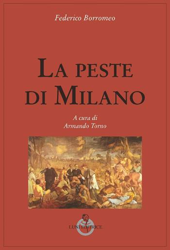 La peste di Milano - Federico Borromeo - Libro Luni Editrice 2020, Grandi pensatori d'Oriente e d'Occidente | Libraccio.it