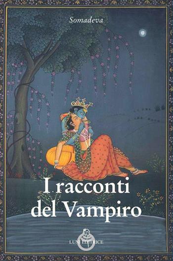 I racconti del vampiro - Somadeva - Libro Luni Editrice 2022, Sol Levante | Libraccio.it