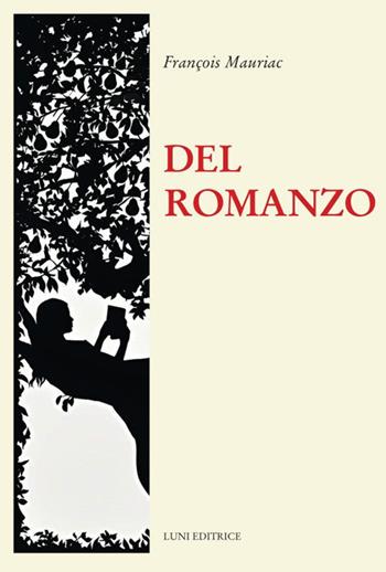 Del romanzo - François Mauriac - Libro Luni Editrice 2023, Il sogno di Gutenberg | Libraccio.it