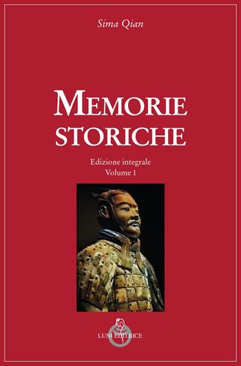 Memorie storiche. Ediz. integrale - Sima Qian - Libro Luni Editrice 2024, Tradizioni | Libraccio.it